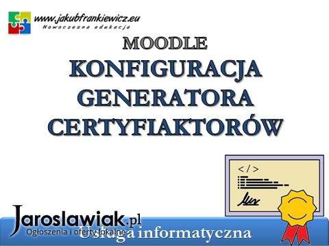 Moodle: Konfiguracja generatora certyfikatów