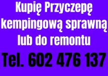 Kupie przyczepe kempignowa sprawna lub do remontu