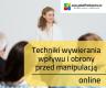 Techniki wywierania wpływu i obrony przed manipulacją (E-learning)